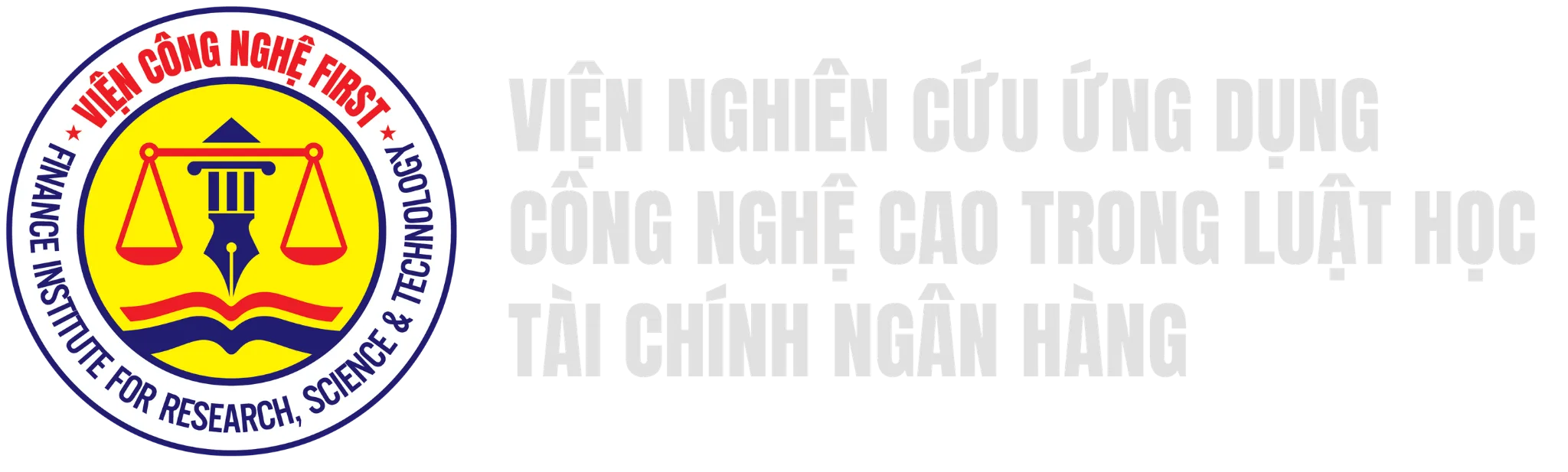 Viện Công nghệ FIRST – Viện Nghiên cứu Ứng dụng Công nghệ cao trong Luật học Tài chính Ngân hàng