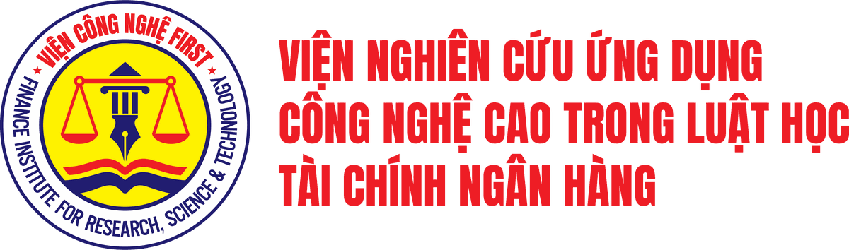Viện Công nghệ FIRST – Viện Nghiên cứu Ứng dụng Công nghệ cao trong Luật học Tài chính Ngân hàng